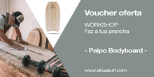 Load image into Gallery viewer, PAIPO SHAPING WORKSHOP 22 JUN